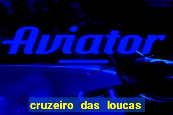 cruzeiro das loucas filme completo dublado